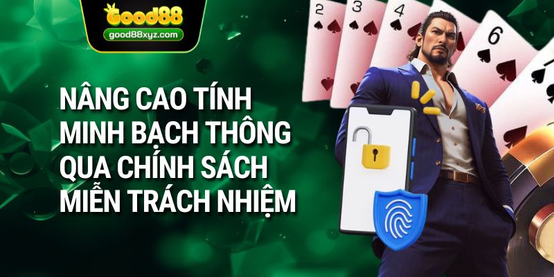 Nâng cao tính minh bạch thông qua chính sách miễn trách nhiệm 