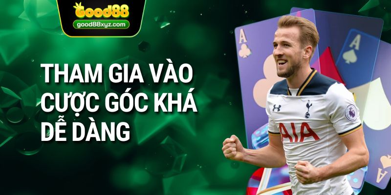 Tham gia vào cược góc khá dễ dàng